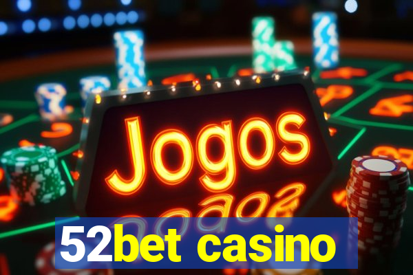 52bet casino